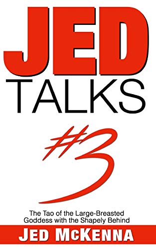 Jed McKenna/Jed Talks #3@ The Tao of the Large-Breasted Goddess with the Sh