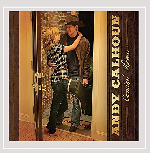 Andy Calhoun/Comin' Home
