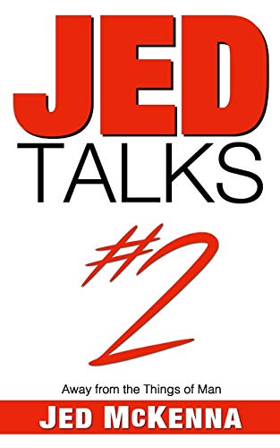 Jed McKenna/Jed Talks #2@ Away from the Things of Man