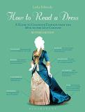 Lydia Edwards How To Read A Dress A Guide To Changing Fashion From The 16th To The 0002 Edition;revised 