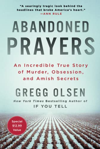 Gregg Olsen Abandoned Prayers An Incredible True Story Of Murder Obsession An 