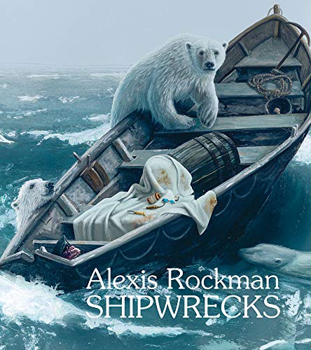 Alexis Rockman/Alexis Rockman@ Shipwrecks