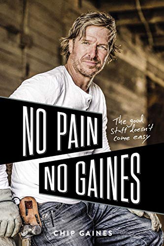 Chip Gaines/No Pain, No Gaines@ The Good Stuff Doesn't Come Easy