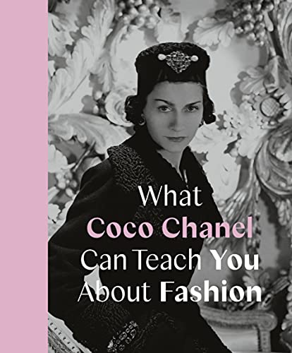 Caroline Young What Coco Chanel Can Teach You About Fashion 