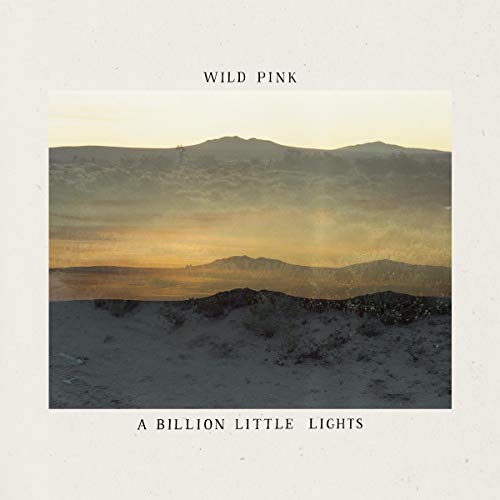 Wild Pink/A Billion Little Lights
