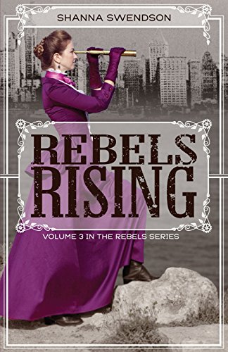 Shanna Swendson/Rebels Rising