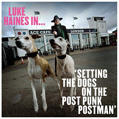Luke Haines/Luke Haines In Setting The Dogs On The Post Punk Postman@Limited Edition