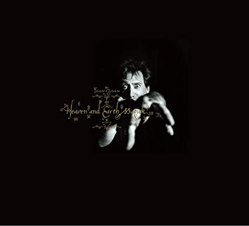 John Zorn/Heaven and Earth Magick