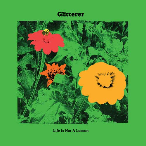 Glitterer/Life Is Not A Lesson (Green Vinyl)@Amped Exclusive