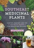 Coreypine Shane Southeast Medicinal Plants Identify Harvest And Use 106 Wild Herbs For Hea 
