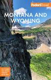 Fodor's Travel Guides Fodor's Montana And Wyoming With Yellowstone Grand Teton And Glacier Nation 0005 Edition; 