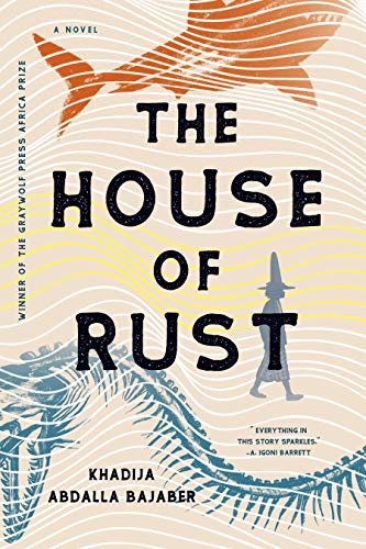 Khadija Abdalla Bajaber/The House of Rust