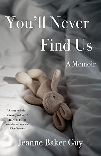 Jeanne Baker Guy You'll Never Find Us A Memoir 