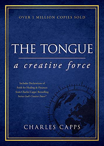 Charles Capps/The Tongue@ A Creative Force Gift Edition