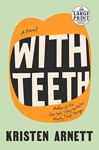 Kristen Arnett/With Teeth@LARGE PRINT
