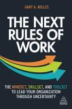 Gary A. Bolles The Next Rules Of Work The Mindset Skillset And Toolset To Lead Your Or 