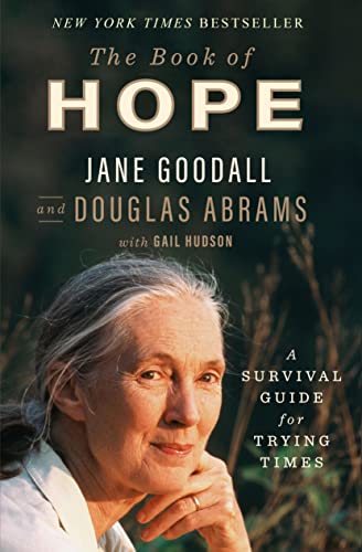 Jane Goodall/The Book of Hope@ A Survival Guide for Trying Times