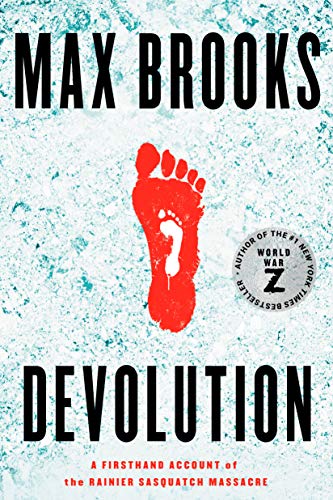Max Brooks/Devolution@A Firsthand Account of the Rainier Sasquatch Massacre
