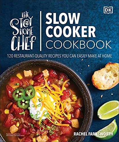 Rachel Farnsworth The Stay At Home Chef Slow Cooker Cookbook 120 Restaurant Quality Recipes You Can Easily Mak 