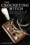 Rj Montgomery The Crocheting Witch New Age Arts And Crafts 