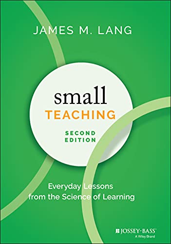 James M. Lang Small Teaching Everyday Lessons From The Science Of Learning 0002 Edition; 