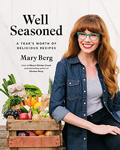 Mary Berg Well Seasoned A Year's Worth Of Delicious Recipes 