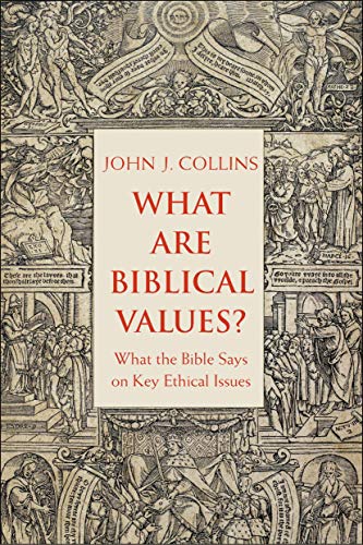 John Collins What Are Biblical Values? What The Bible Says On Key Ethical Issues 
