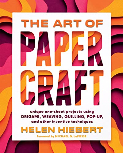 Helen Hiebert The Art Of Papercraft Unique One Sheet Projects Using Origami Weaving 