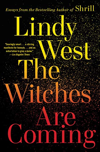 Lindy West The Witches Are Coming 