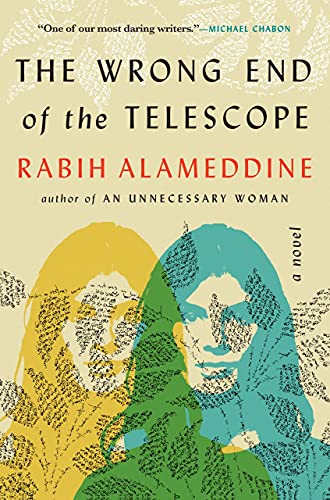 Rabih Alameddine/The Wrong End of the Telescope