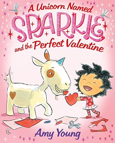 Amy Young A Unicorn Named Sparkle And The Perfect Valentine 