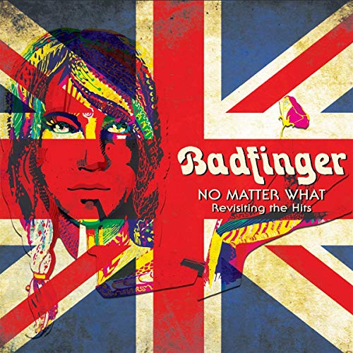 Badfinger/No Matter What: Revisiting The Hits