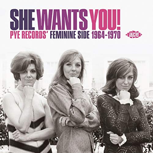 She Wants You/Pye Records' Feminine Side 1964-1970