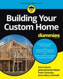 Kevin Daum Building Your Custom Home For Dummies 0002 Edition; 