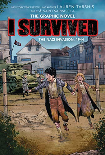 Lauren Tarshis I Survived The Nazi Invasion 1944 A Graphic Novel (i Survived Graphic Novel #3) 