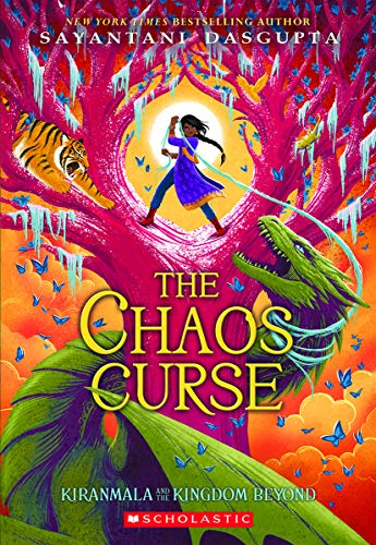 Sayantani Dasgupta/The Chaos Curse (Kiranmala and the Kingdom Beyond@ Volume 3