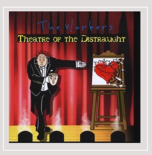 Workers/Theatre Of The Distraught
