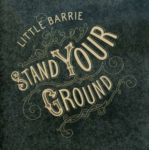 Little Barrie/Stand Your Ground