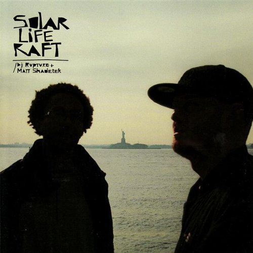 Dj Rupture & Matt Shadetek/Solar Life Raft