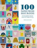 Sarah Callard 100 Paper Pieced Quilt Blocks Fun Foundation Pieced Blocks For Happy Sewing 
