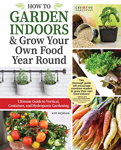 Kim Roman How To Garden Indoors & Grow Your Own Food Year Ro Ultimate Guide To Vertical Container And Hydrop 