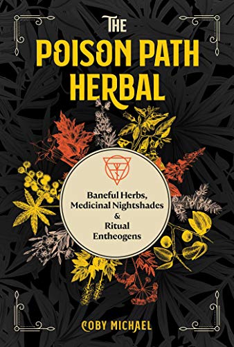 Coby Michael The Poison Path Herbal Baneful Herbs Medicinal Nightshades And Ritual 
