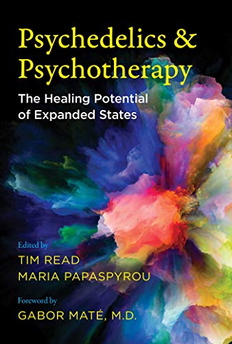 Tim Read Psychedelics And Psychotherapy The Healing Potential Of Expanded States 