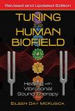 Eileen Day Mckusick Tuning The Human Biofield Healing With Vibrational Sound Therapy 0002 Edition;edition Revise 