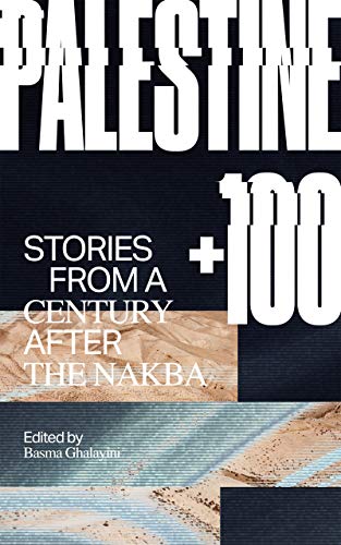 Basma Ghalayini/Palestine +100@ Stories from a Century After the Nakba