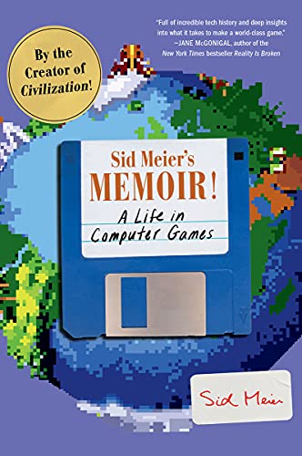 Sid Meier Sid Meier's Memoir! A Life In Computer Games 