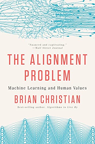 Brian Christian The Alignment Problem Machine Learning And Human Values 