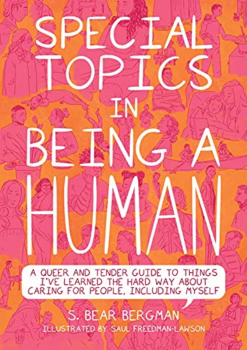 S. Bear Bergman/Special Topics in Being a Human@ A Queer and Tender Guide to Things I've Learned t