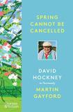 Martin Gayford Spring Cannot Be Cancelled David Hockney In Normandy 