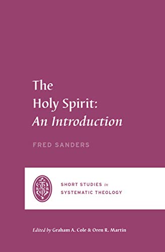 Fred Sanders/The Holy Spirit@ An Introduction
